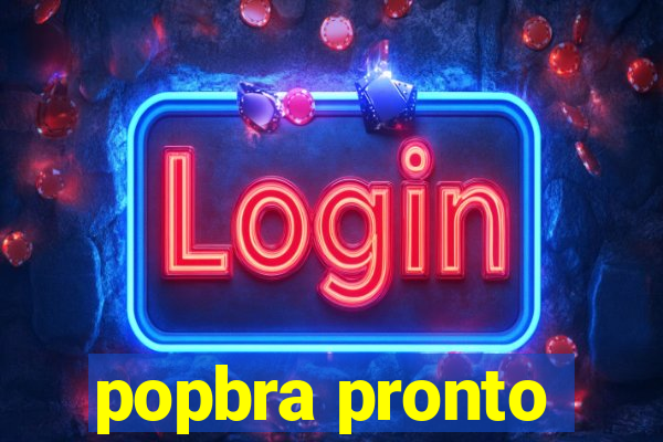 popbra pronto